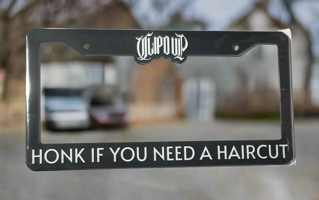 HONK IF YOU NEED A HAIRCUT LICENSE PLATE HOLDER